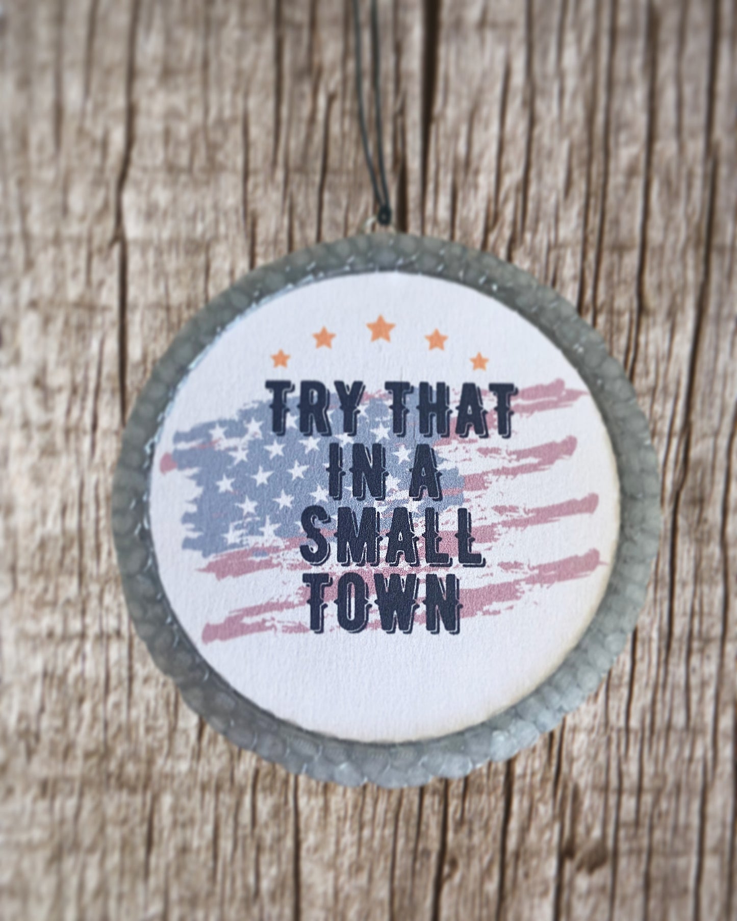 3" cardstock car air freshener with "Try That In A Small Town"  imprinted over american flag image.