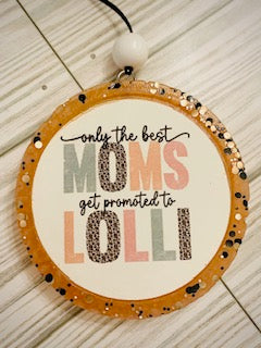 Only the Best Moms Get Promoted to Lolli - Air Freshener